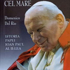 KAROL CEL MARE. ISTORIA PAPEI IOAN PAUL AL II-LEA-DOMENICO DEL RIO