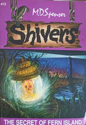 SHIVERS. THE SECRET OF FERN ISLAND-M.D. SPENSER foto