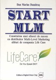 START MLM. CONSTRUIREA UNEI AFACERI DE SUCCES CA DISTRIBUITOR MULTI-LEVEL MARKETING-DAN MARIUS DUMITRAS-356437