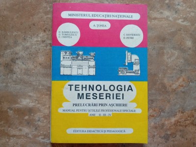 Tehnologia Meseriei - prelucrari prin aschiere - A. Tonea, 1999 foto
