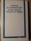 Scrieri despre Filosofie si Religie - Arthur Schopenhauer, Humanitas 1994, limba romana, carte filosofie