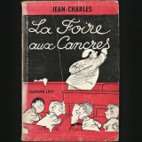 LA FOIRE AUX CANCRES - JEAN-CHARLES - CLAMNN-LEVY