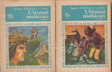 JAMES FENIMORE COOPER - ULTIMUL MOHICAN ( 3 VOL )