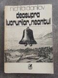 Deasupra lucrurilor, neantul- Nichita Danilov