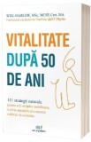 Vitalitate dupa 50 de ani - Will Harlow
