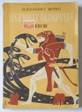 LEGENDELE OLIMPULUI , VOLUMUL II : EROII de ALEXANDRU MITRU , ilustratii de A. CONDACCI , 1973 *PREZINTA URME DE UZURA