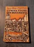 Curtea veche din Bucuresti Dumitru Almas