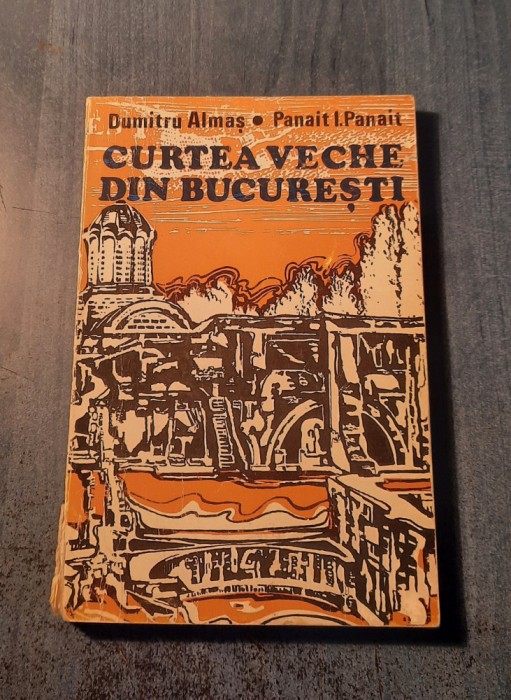 Curtea veche din Bucuresti Dumitru Almas