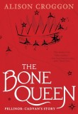 The Bone Queen: Pellinor: Cadvan&#039;s Story