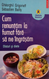 Gheorghii Grigorieff - Cum sa renuntam la fumat fara sa ne ingrasam (2006)