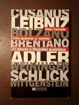 Peter Kampits - &amp;Icirc;ntre aparență și realitate: o istorie a filozofiei austriece (1999) foto