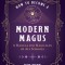 How to Become a Modern Magus: A Manual for Magicians of All Schools