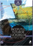 Inceputul tuturor lucrurilor: Stiinta si religie | Hans Kung