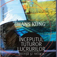 Inceputul tuturor lucrurilor: Stiinta si religie | Hans Kung