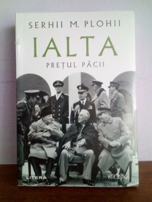 Serhii M. Plohii &amp;ndash; Ialta, Pretul pacii foto