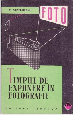 AS - C. SILISTRARIANU - TIMPUL DE EXPUNERE IN FOTOGRAFIE foto