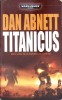 Titanic - Dan Abnett - Black Library - Carte in Engleza, Paperback, 602 Pagini, 2008