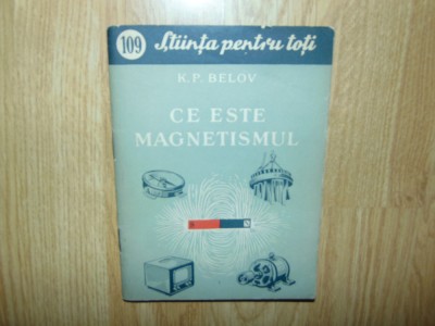 Ce este Magnetismul -K.P.Belov -Stiinta pentru toti nr:109 foto
