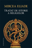 Tratat de istorie a religiilor - Hardcover - Mircea Eliade - Humanitas