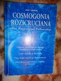 Cosmogonia rozicruciana sau filozofie mistica crestina - Max Heindel ( Ppredare personala Bucuresti. Nu trimit prin curierat. )