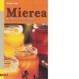 Mierea. Aliment si medicament - Renate Frank