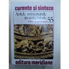 ARTELE MINIATURALE IN ANTICHITATE de MIHAI GRAMATOPOL BUC. 1991
