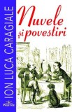 Nuvele si povestiri - Ion Luca Caragiale