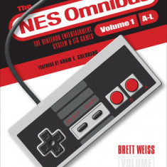 The NES Omnibus: The Nintendo Entertainment System and Its Games, Volume 1 (A-L)