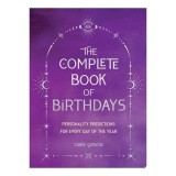 Cumpara ieftin The Complete Book of Birthdays - Gift Edition Personality Predictions for Every Day of the Year