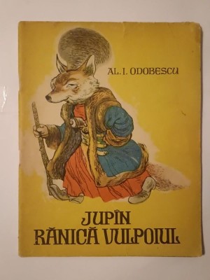 Al. I. Odobescu - Jup&amp;acirc;n Rănică Vulpoiul (ilustrații de Al. Alexe; 1966) foto