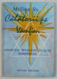 CALATORII PE VAMFIM de MELFIOR RA , COLECTIA ' INTALNIRI IN ALTE DIMENSIUNI ' , 1994