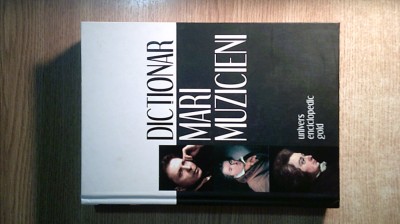 Dictionar de mari muzicieni - Antoine Golea; Marc Vignal (coordonatori), (2010) foto