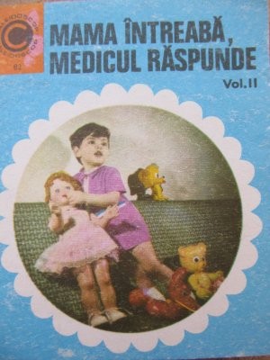 Mama intreaba medicul raspunde (82) - Theodoru N. George , Gheorghe Gheorghe foto