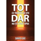 Tot ce trebuie sa stii, dar nu ti-a fost spus. Volumul 2 - David Icke