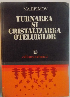 TURNAREA SI CRISTALIZAREA OTELURILOR, 1980 foto