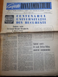 Gazeta invatamantului 16 octombrie 1964-centenarul universitatii din bucuresti