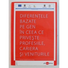 DIFERENTELE BAZATE PE GEN IN CEEA CE PRIVESTE PROFESIILE , CARIERA SI VENITURILE, coordonatori MARIA ANDRONIE si FLORIN FAINISI , 2011
