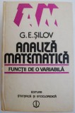 Analiza Matematica. Functii de o Variabila - G. E. Silov