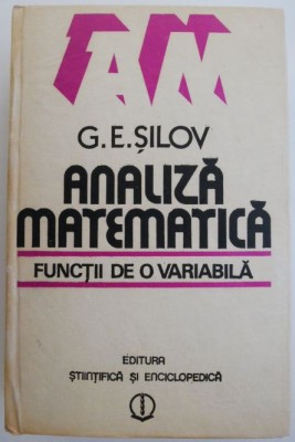 Analiza matematica. Functii de o variabila &amp;ndash; G. E. Silov foto