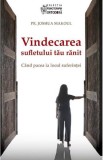 Vindecarea sufletului tău rănit