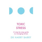 Toxic stress: a step-by-step guide to managing stress
