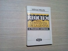 REQUIEM PENTRU CONVENTIA DE LA GENEVA - Mihai Pelin - 1996, 392 p.