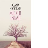 Miezul inimii - Ioana Nicolaie
