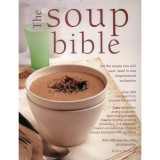 Carte The Soup Bible, Autor Debra Mayhew, Gastronomie, Limba Engleza