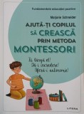 Carte Ajuta-ti copilul sa se dezvolte prin metoda Montessori Maud Grelet Parenting Sanatate Lifestyle