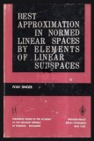 Best approximation in normed linear spaces / Ivan Singer