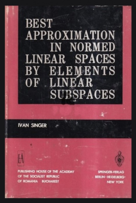 Best approximation in normed linear spaces / Ivan Singer