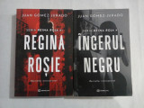 REGINA ROSIE; INGERUL NEGRU - (2 CARTI) - JUAN GOMEZ-JURADO