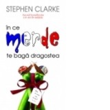 In ce merde te baga dragostea - Stephen Clarke