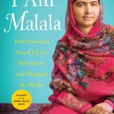 I Am Malala: The Girl Who Stood Up for Education and Changed the World